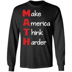 Make America Think Harder T-Shirts, Hoodies, Long Sleeve 44
