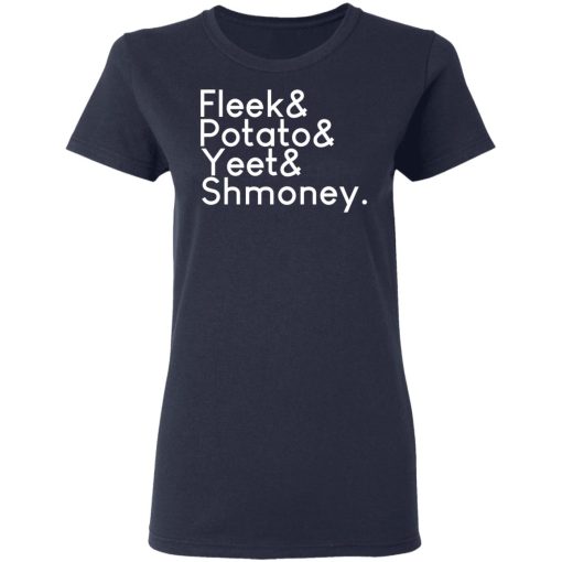 Fleeks & Potato & Yeet & Shmoney T-Shirts, Hoodies, Long Sleeve 13
