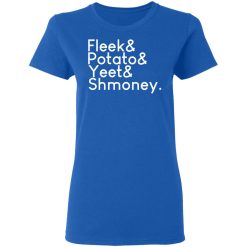 Fleeks & Potato & Yeet & Shmoney T-Shirts, Hoodies, Long Sleeve 39