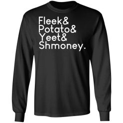 Fleeks & Potato & Yeet & Shmoney T-Shirts, Hoodies, Long Sleeve 42