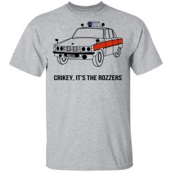 Crikey It's The Rozzers T-Shirts, Hoodies, Long Sleeve 27