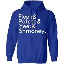 Fleeks & Potato & Yeet & Shmoney T-Shirts, Hoodies, Long Sleeve 50