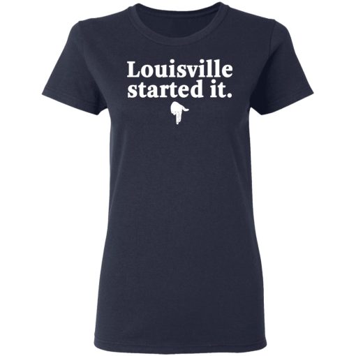 Louisville Started It T-Shirts, Hoodies, Long Sleeve 13