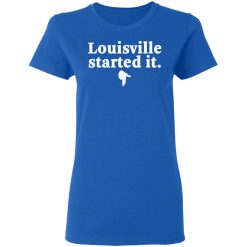 Louisville Started It T-Shirts, Hoodies, Long Sleeve 39