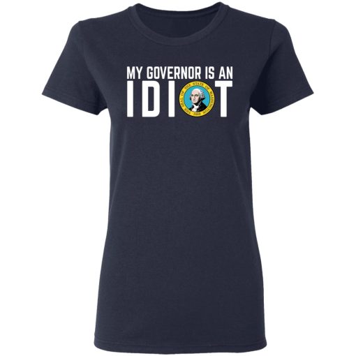My Governor Is An Idiot Washington T-Shirts, Hoodies, Long Sleeve 13