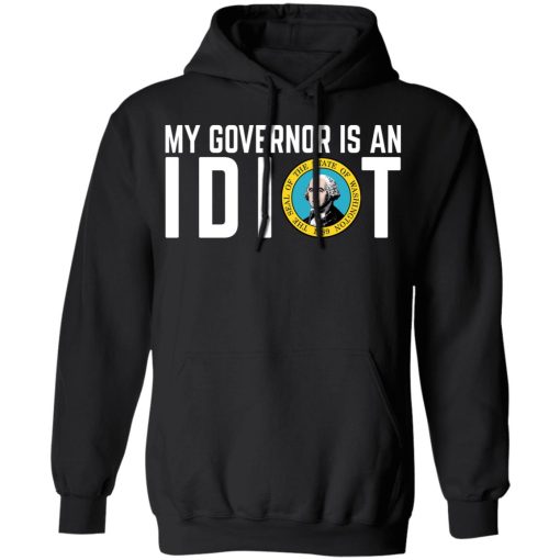 My Governor Is An Idiot Washington T-Shirts, Hoodies, Long Sleeve 19