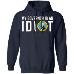 My Governor Is An Idiot Washington T-Shirts, Hoodies, Long Sleeve 45