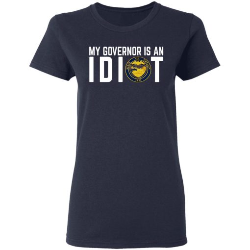 My Governor Is An Idiot Oregon T-Shirts, Hoodies, Long Sleeve 13