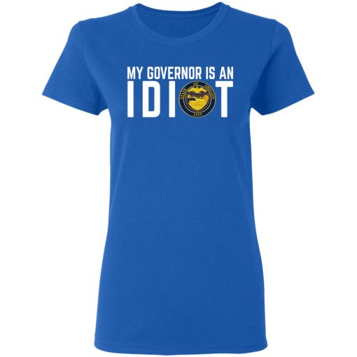 My Governor Is An Idiot Oregon T-Shirts, Hoodies, Long Sleeve 15