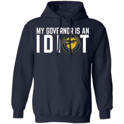 My Governor Is An Idiot Oregon T-Shirts, Hoodies, Long Sleeve 45