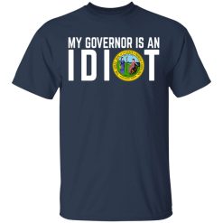 My Governor Is An Idiot North Carolina T-Shirts, Hoodies, Long Sleeve 29