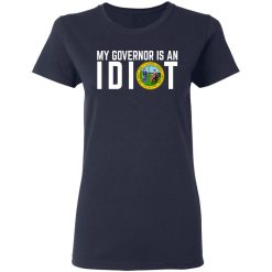 My Governor Is An Idiot North Carolina T-Shirts, Hoodies, Long Sleeve 37