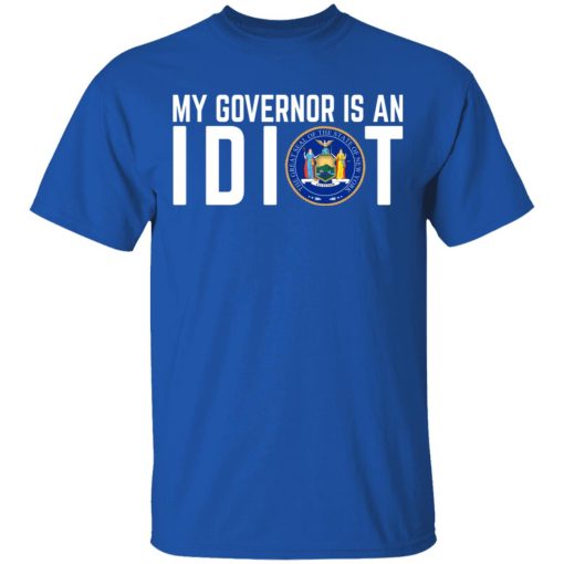 My Governor Is An Idiot New York T-Shirts, Hoodies, Long Sleeve 7
