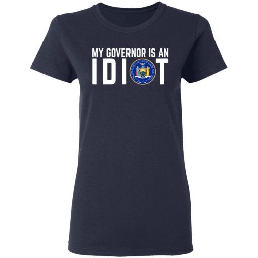My Governor Is An Idiot New York T-Shirts, Hoodies, Long Sleeve 13
