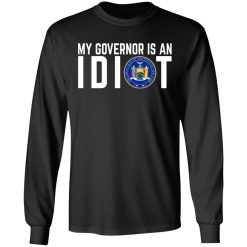 My Governor Is An Idiot New York T-Shirts, Hoodies, Long Sleeve 41