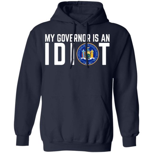My Governor Is An Idiot New York T-Shirts, Hoodies, Long Sleeve 21