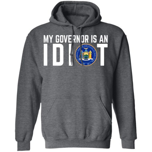 My Governor Is An Idiot New York T-Shirts, Hoodies, Long Sleeve 23