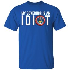 My Governor Is An Idiot Colorado T-Shirts, Hoodies, Long Sleeve 31
