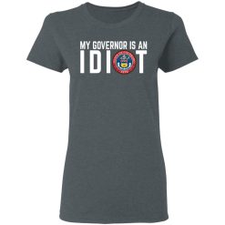 My Governor Is An Idiot Colorado T-Shirts, Hoodies, Long Sleeve 35