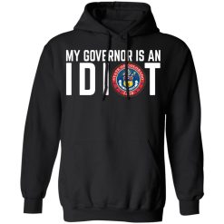 My Governor Is An Idiot Colorado T-Shirts, Hoodies, Long Sleeve 43