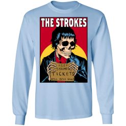 The Strokes Need Strokes Tickets Will Sell Soul T-Shirts, Hoodies, Long Sleeve 39