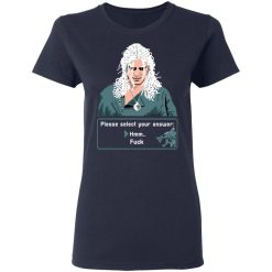 The Witcher Please Select Your Answers Fuck T-Shirts, Hoodies, Long Sleeve 37