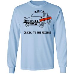Crikey It's The Rozzers T-Shirts, Hoodies, Long Sleeve 39