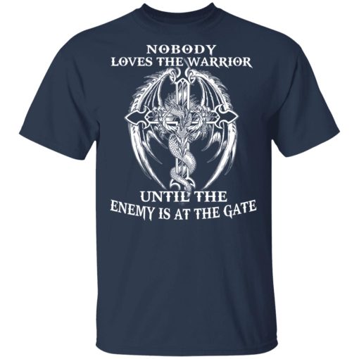 Nobody Loves The Warrior Until The Enemy Is At The Gate T-Shirts, Hoodies, Long Sleeve 4