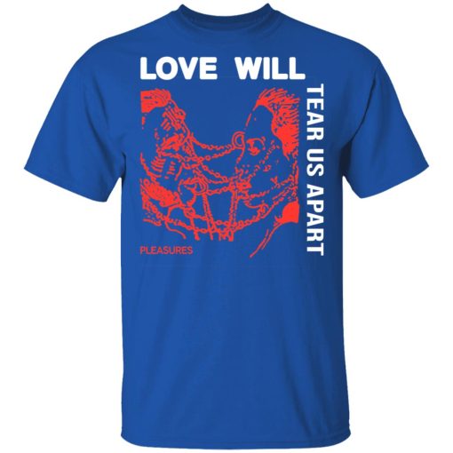 Love Will Tear Us Apart T-Shirts, Hoodies, Long Sleeve 7
