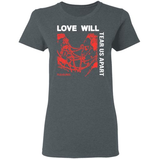 Love Will Tear Us Apart T-Shirts, Hoodies, Long Sleeve 11
