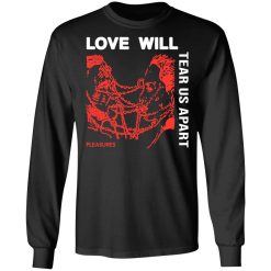 Love Will Tear Us Apart T-Shirts, Hoodies, Long Sleeve 41