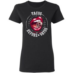 Latina Orgullo Tacos Before Vatos T-Shirts, Hoodies, Long Sleeve 34