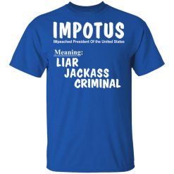IMPOTUS Meaning Impeached President Trump Of the USA T-Shirts, Hoodies, Long Sleeve 31