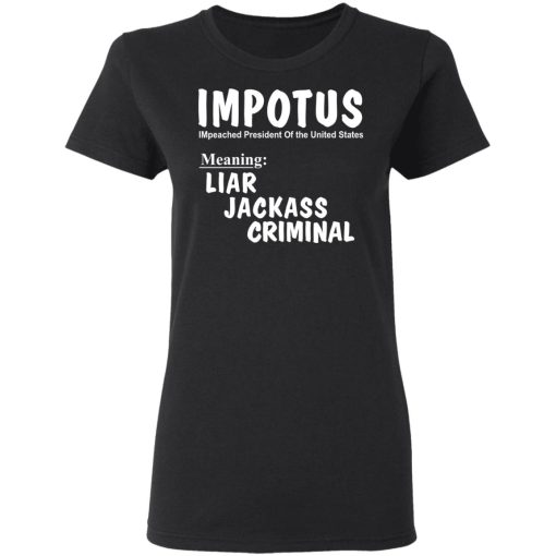 IMPOTUS Meaning Impeached President Trump Of the USA T-Shirts, Hoodies, Long Sleeve 9