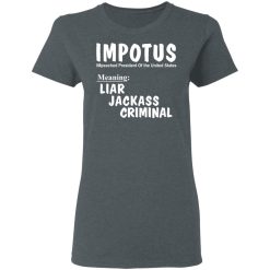 IMPOTUS Meaning Impeached President Trump Of the USA T-Shirts, Hoodies, Long Sleeve 35