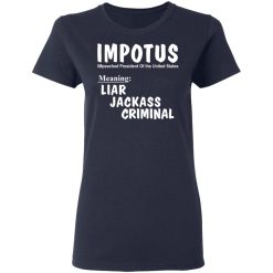 IMPOTUS Meaning Impeached President Trump Of the USA T-Shirts, Hoodies, Long Sleeve 37