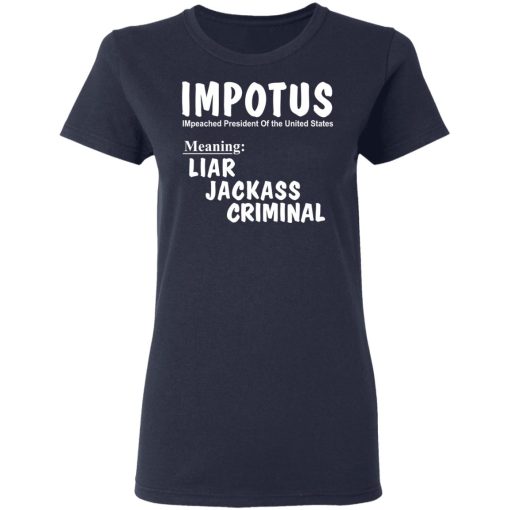 IMPOTUS Meaning Impeached President Trump Of the USA T-Shirts, Hoodies, Long Sleeve 13