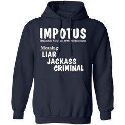 IMPOTUS Meaning Impeached President Trump Of the USA T-Shirts, Hoodies, Long Sleeve 45