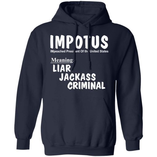 IMPOTUS Meaning Impeached President Trump Of the USA T-Shirts, Hoodies, Long Sleeve 21
