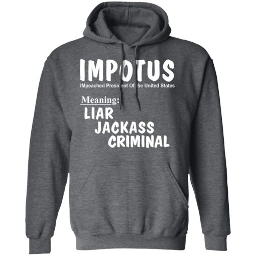 IMPOTUS Meaning Impeached President Trump Of the USA T-Shirts, Hoodies, Long Sleeve 23