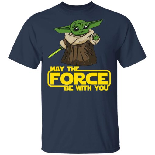 Baby Yoda May The Force Be With You T-Shirts, Hoodies, Long Sleeve 6