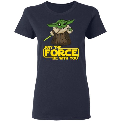 Baby Yoda May The Force Be With You T-Shirts, Hoodies, Long Sleeve 13