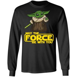 Baby Yoda May The Force Be With You T-Shirts, Hoodies, Long Sleeve 41