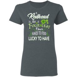 A Redhead Is Like A Four Leaf Clover Hard To Find Lucky To Have T-Shirts, Hoodies, Long Sleeve 34