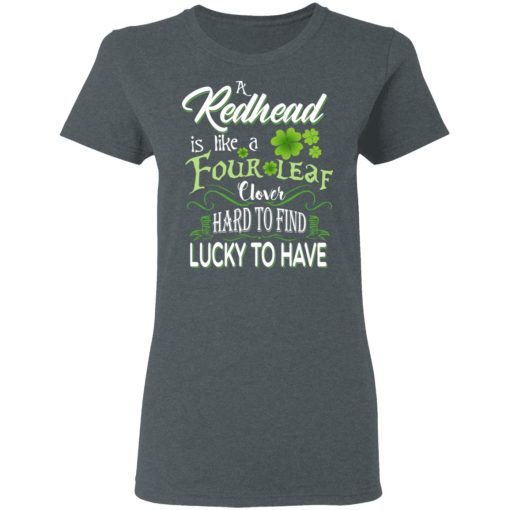 A Redhead Is Like A Four Leaf Clover Hard To Find Lucky To Have T-Shirts, Hoodies, Long Sleeve 10