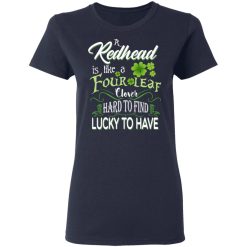 A Redhead Is Like A Four Leaf Clover Hard To Find Lucky To Have T-Shirts, Hoodies, Long Sleeve 36