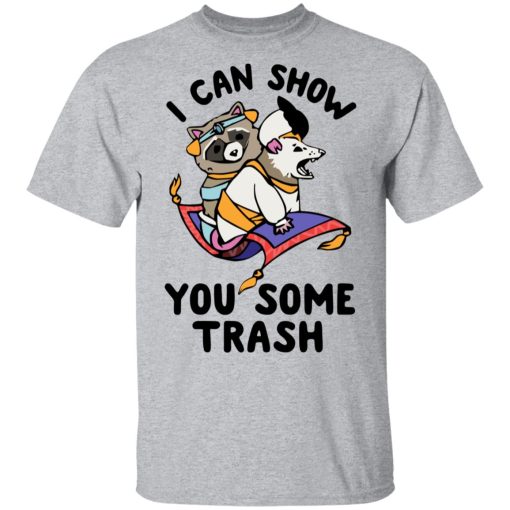 I Can Show You Some Trash Racoon Possum T-Shirts, Hoodies, Long Sleeve 5