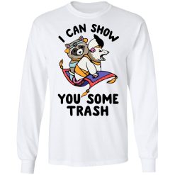 I Can Show You Some Trash Racoon Possum T-Shirts, Hoodies, Long Sleeve 37
