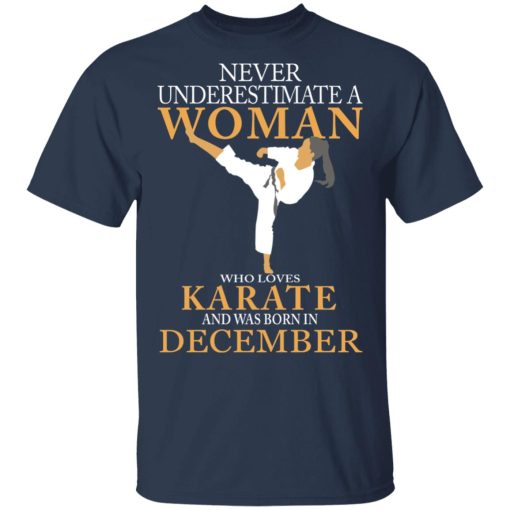 Never Underestimate A Woman Who Loves Karate And Was Born In December T-Shirts, Hoodies, Long Sleeve 5
