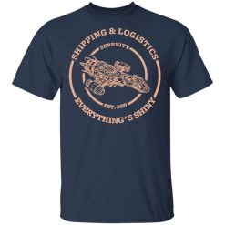 Serenity Shipping And Logistics T-Shirts, Hoodies, Long Sleeve 28